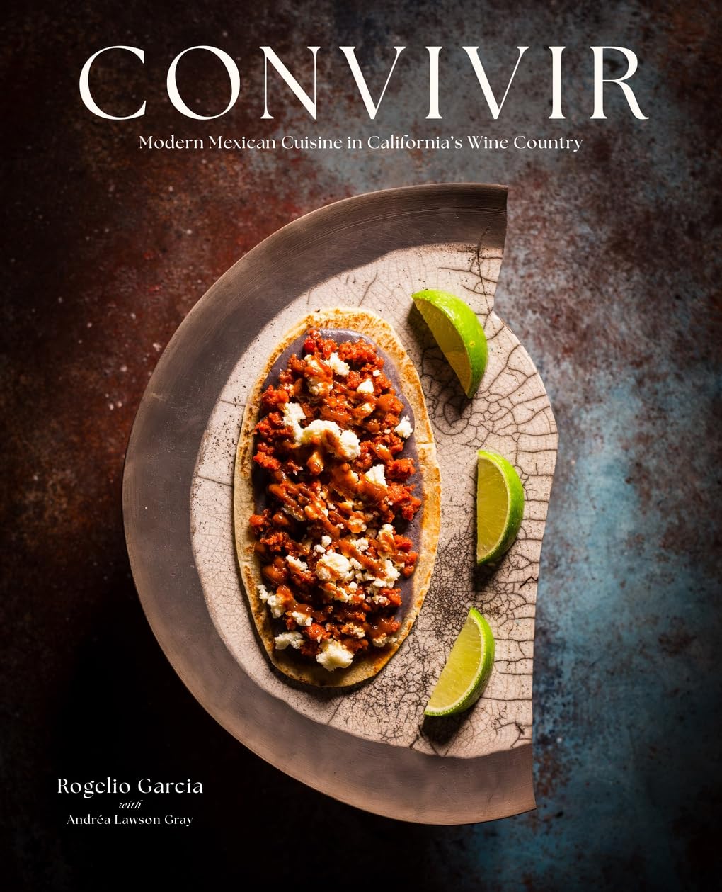 Convivir: Modern Mexican Cuisine in California's Wine Country,New