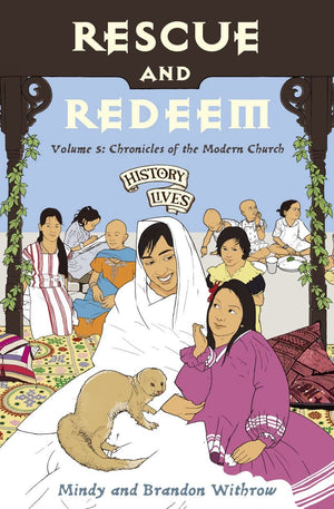 Rescue And Redeem: Volume 5: Chronicles Of The Modern Church (History Lives)