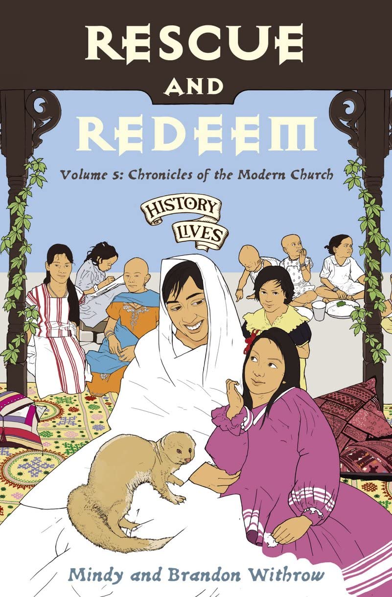 Rescue And Redeem: Volume 5: Chronicles Of The Modern Church (History Lives)
