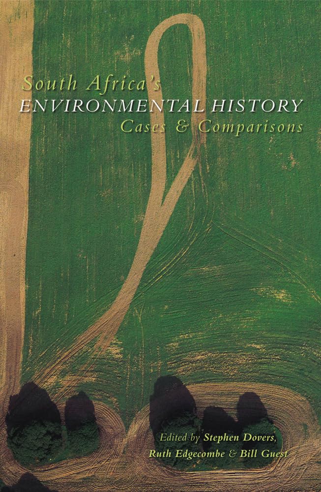 South Africas Environmental History: Cases And Comparisons (Ecology & History),Used