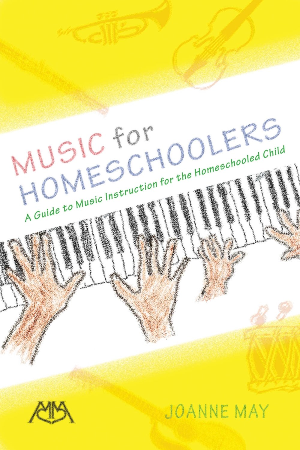 Music for Homeschoolers: A Guide to Music Instruction for the Homeschooled Child,Used