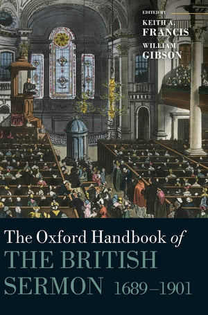 The Oxford Handbook of the British Sermon 16891901 (Oxford Handbooks),New