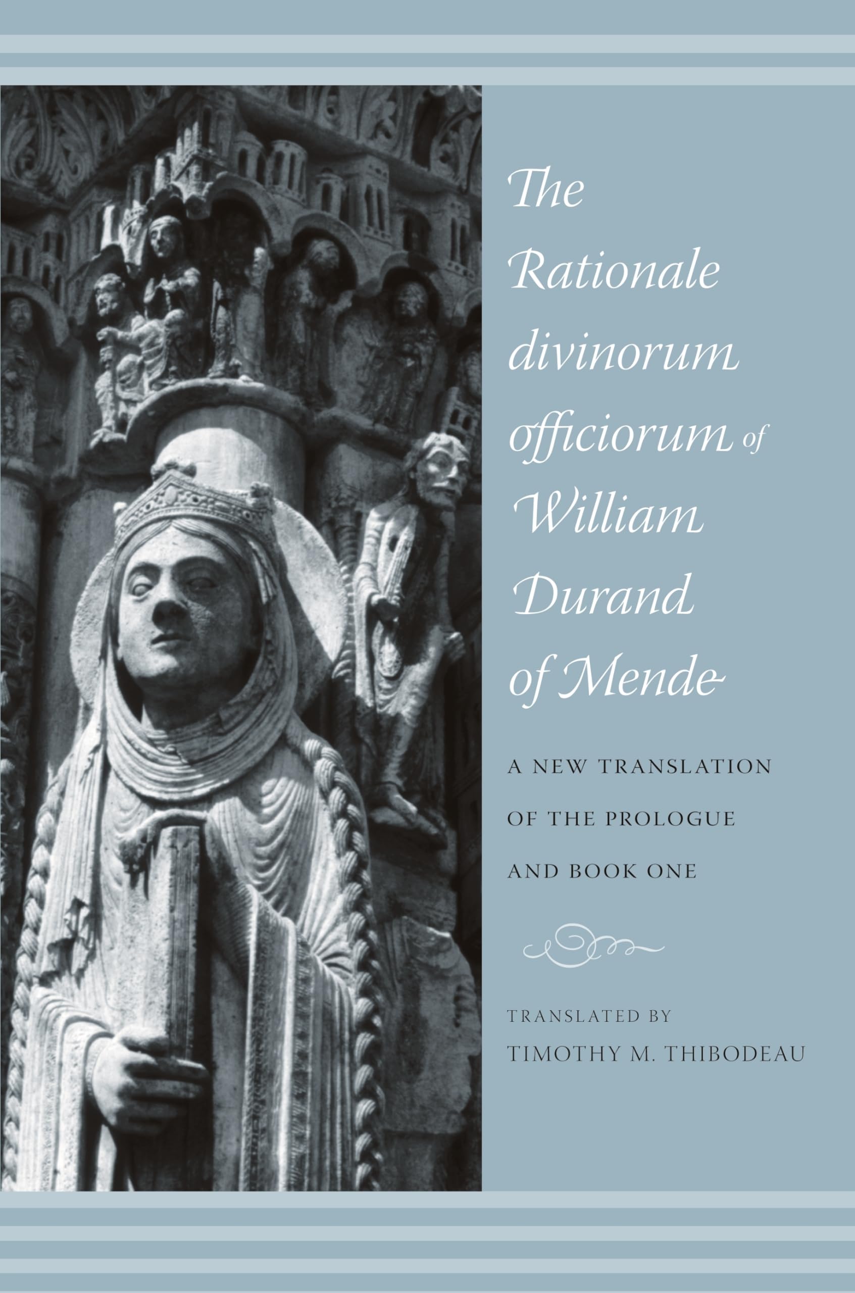 The Rationale Divinorum Officiorum of William Durand of Mende: A New Translation of the Prologue and Book One (Records of Wester,Used