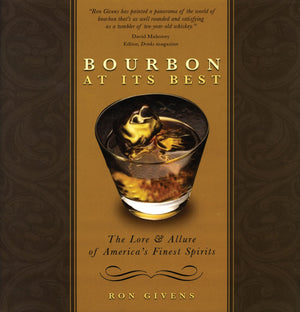 Bourbon at its Best: The Lore and Allure of America's Finest Spirits,Used