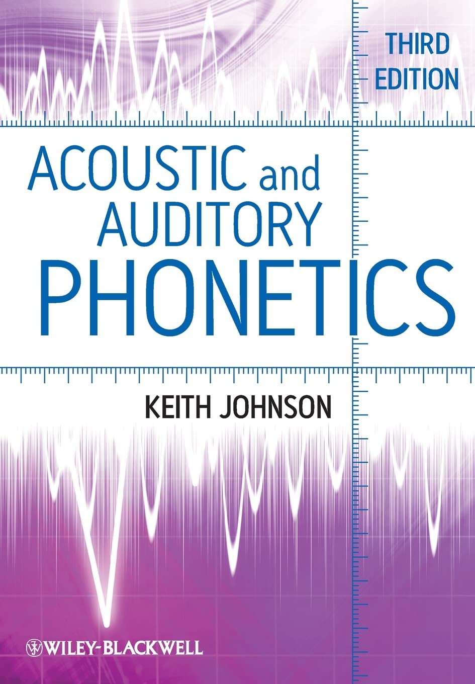 Acoustic and Auditory Phonetics,New