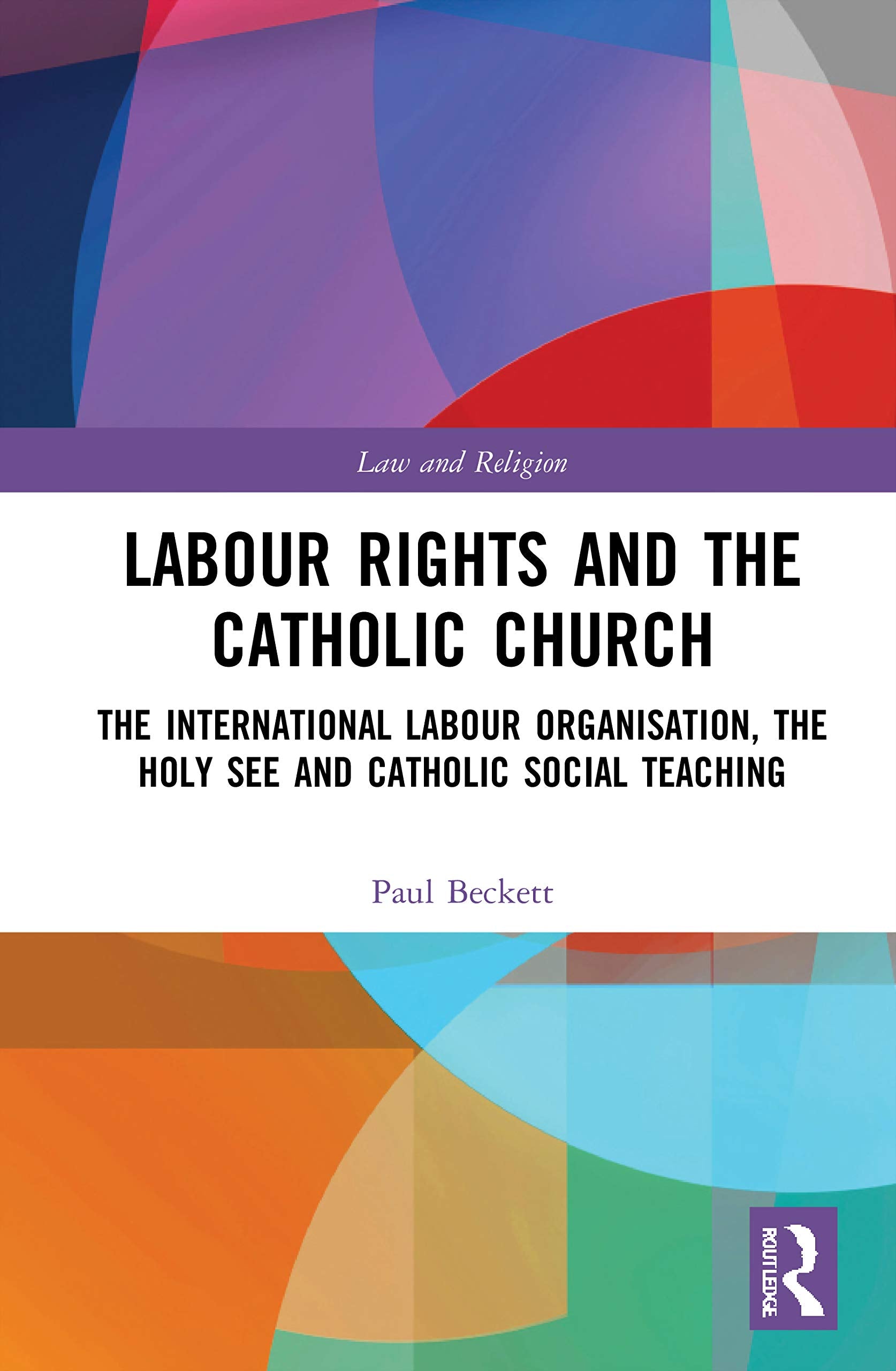 Labour Rights and the Catholic Church (Law and Religion),Used
