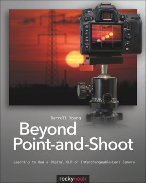 Beyond PointandShoot: Learning to Use a Digital SLR or InterchangeableLens Camera,Used