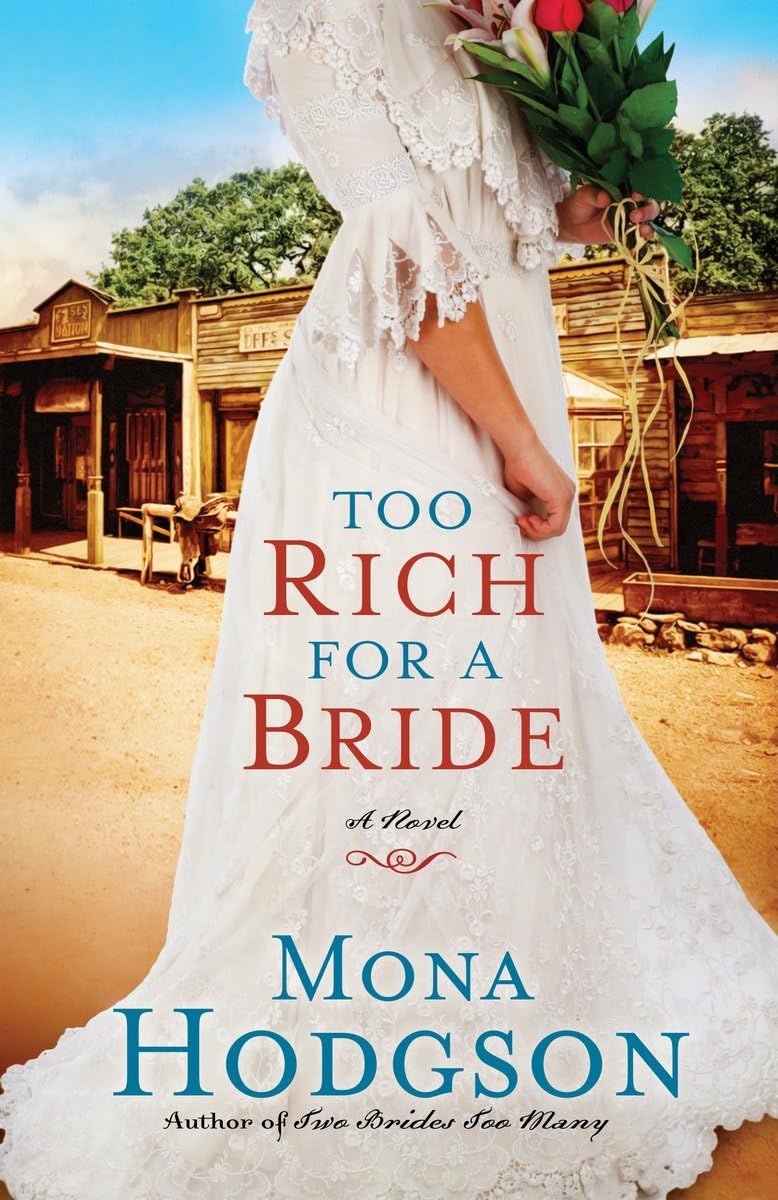 Too Rich for a Bride: A Novel (The Sinclair Sisters of Cripple Creek),Used