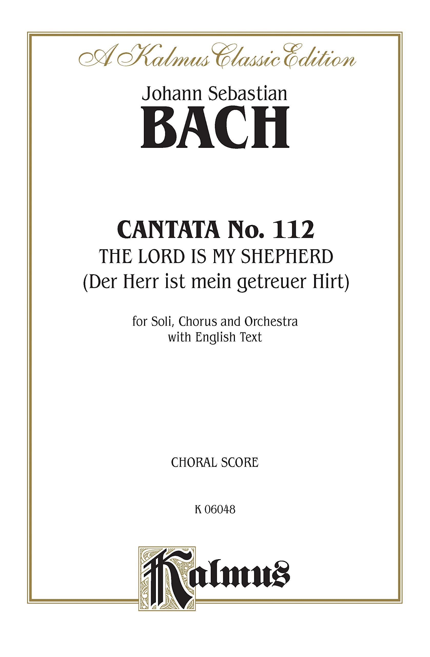 Cantata No. 112  The Lord Is My Shepherd (Der Herr ist mein getreuer Hirt): SATB with SATB Soli (Kalmus Edition),Used