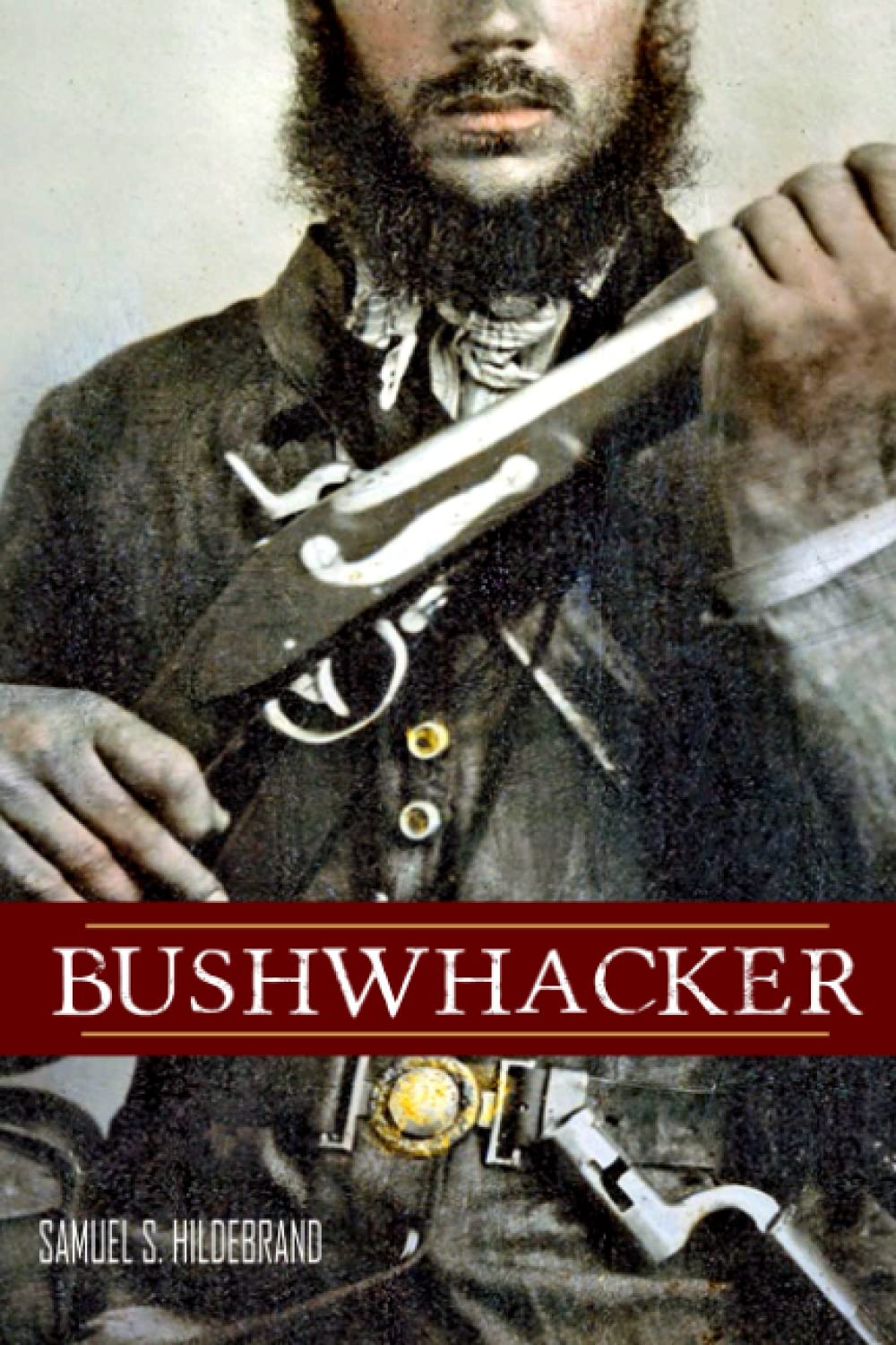 Bushwhacker: Autobiography of Samuel S. Hildebrand (Abridged, Annotated),Used