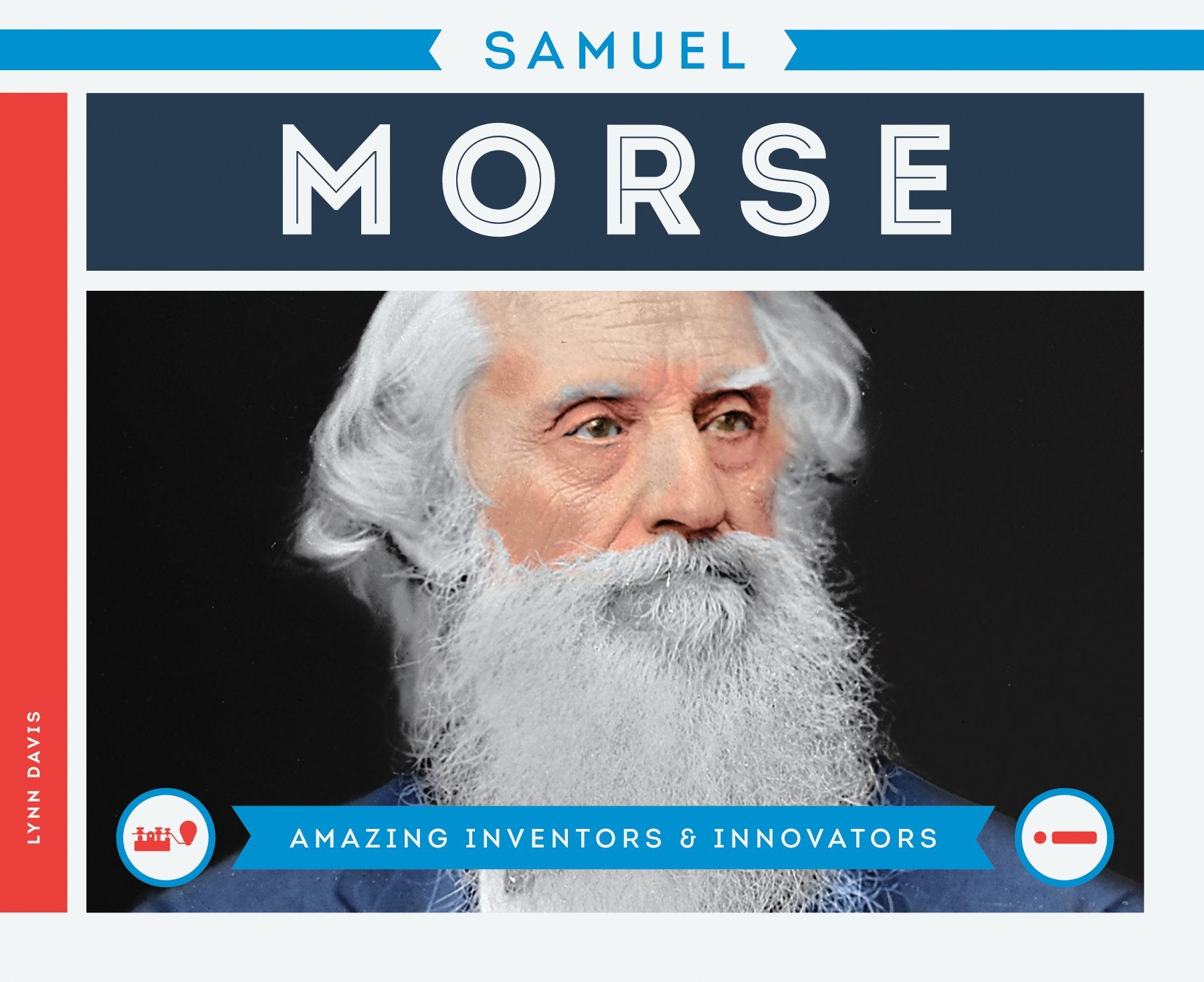 Samuel Morse (Amazing Inventors & Innovators),Used