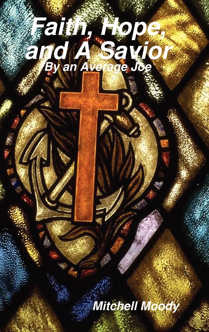 Faith, Hope, and A Savior: By an Average Joe,Used