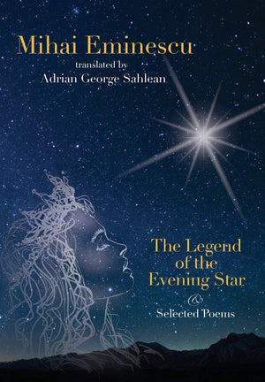 Mihai Eminescu The Legend of the Evening Star & Selected Poems: Translations by Adrian G. Sahlean,Used