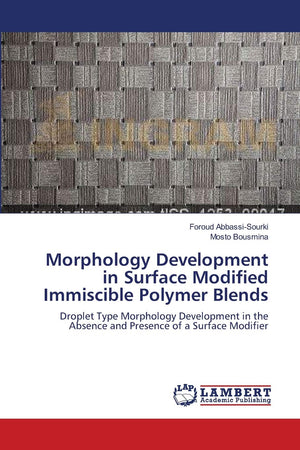 Morphology Development in Surface Modified Immiscible Polymer Blends: Droplet Type Morphology Development in the Absence and Pre,Used
