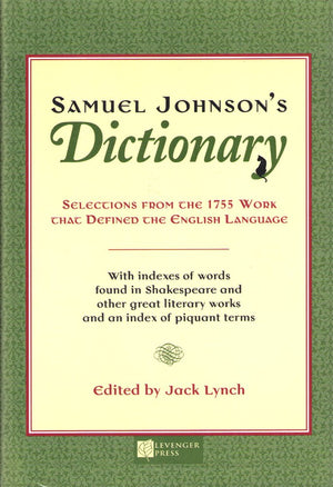 Samuel Johnson'S Dictionary: Selections From The 1755 Work That Defined The English Language