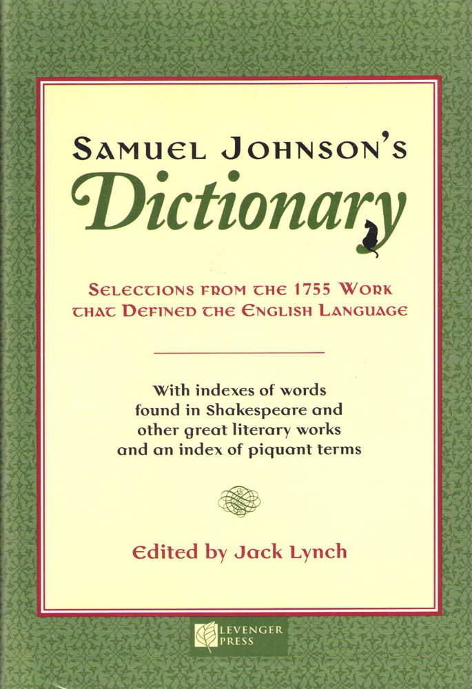 Samuel Johnson'S Dictionary: Selections From The 1755 Work That Defined The English Language