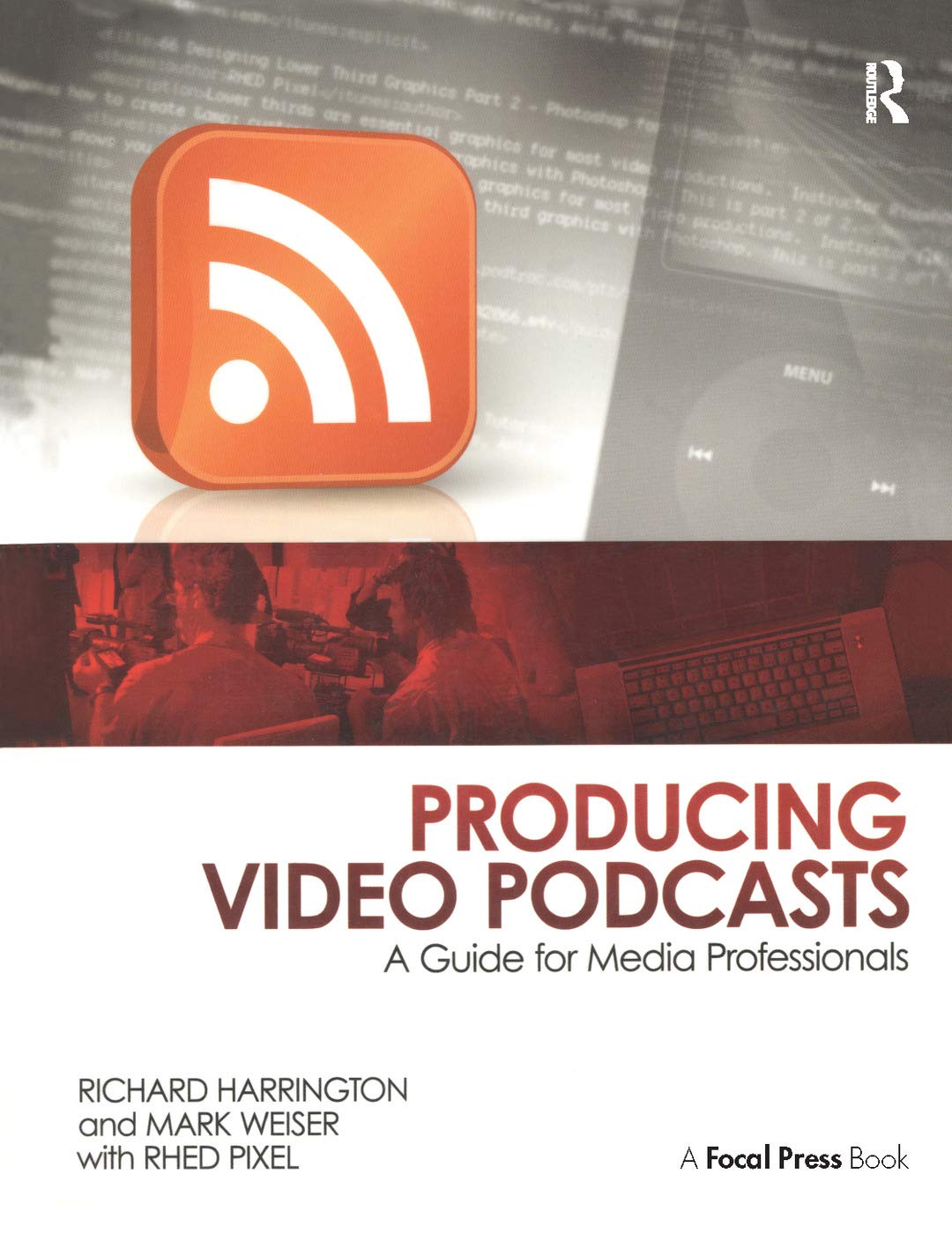 Producing Video Podcasts: A Guide for Media Professionals,Used