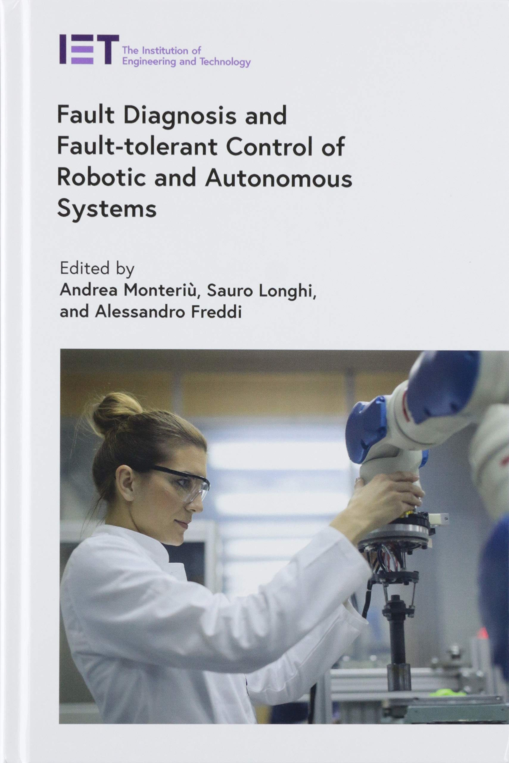 Fault Diagnosis and FaultTolerant Control of Robotic and Autonomous Systems (Control, Robotics and Sensors),Used