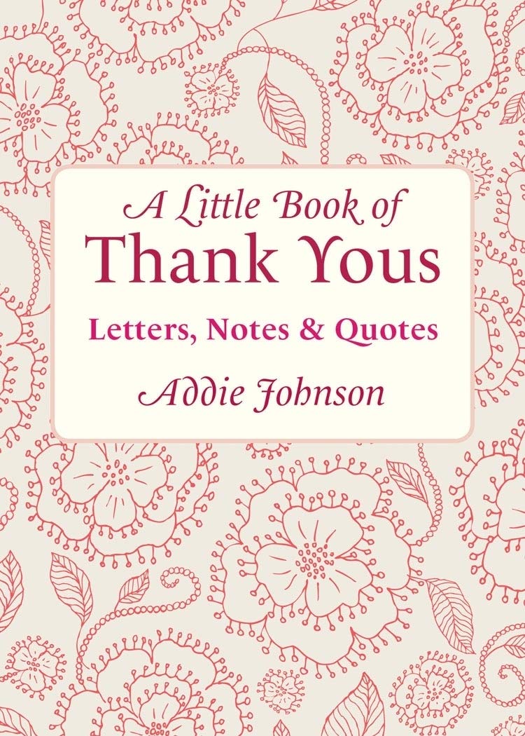 A Little Book Of Thank Yous: Letters, Notes & Quotes (Gratitude Meditations And Thank You Notes) (Little Book Of... (Conari Pres,Used