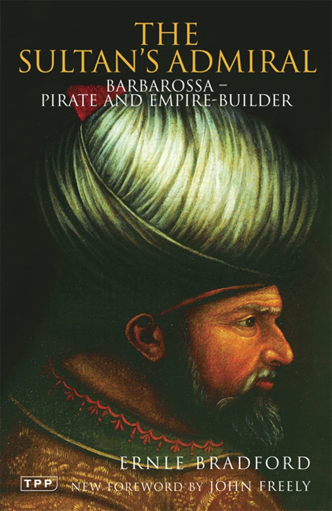 The Sultan's Admiral: Barbarossa: Pirate and Empire Builder (Tauris Parke Paperbacks),Used