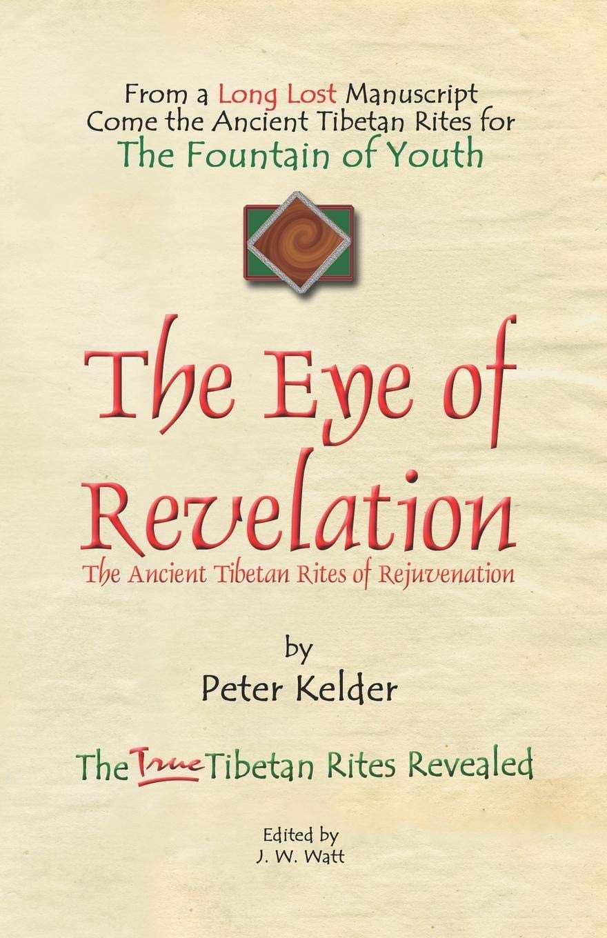 The Eye of Revelation: The Ancient Tibetan Rites of Rejuvenation,New