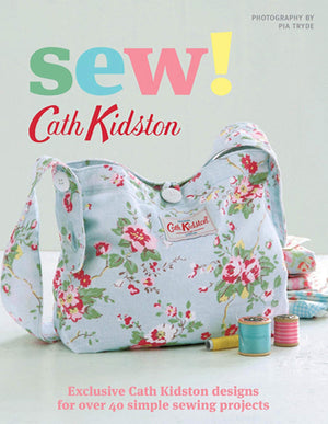 Sew!: Exclusive Cath Kidston Designs For Over 40 Simple Sewing Projects,Used