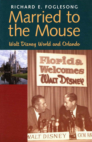 Married To The Mouse: Walt Disney World And Orlando,New