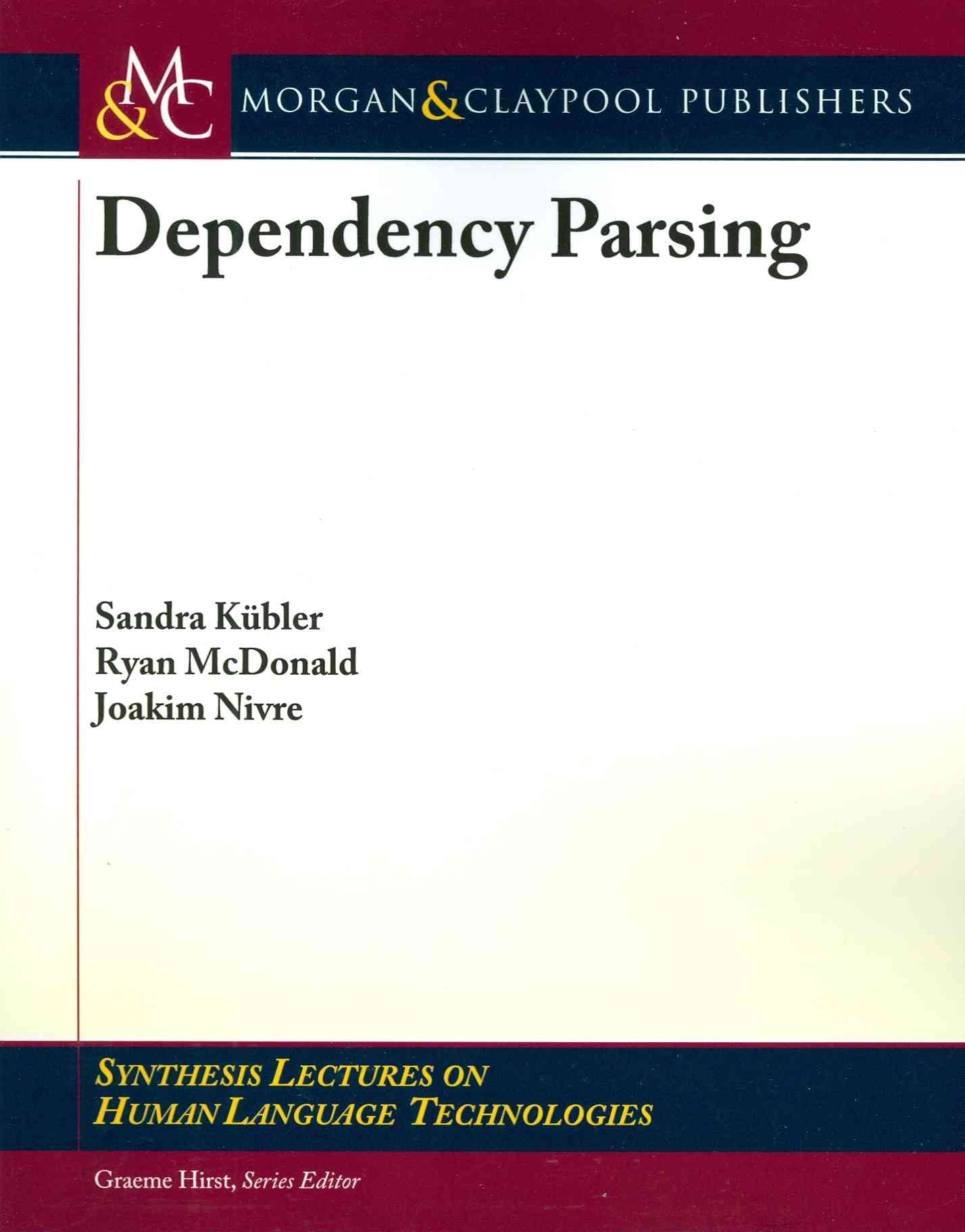 Dependency Parsing (Synthesis Lectures On Human Language Technologies, 2)