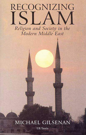 Recognizing Islam: Religion and Society in the Modern Middle East,Used