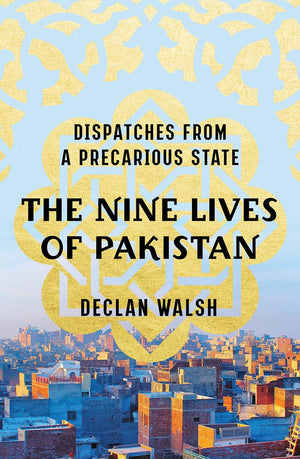 The Nine Lives of Pakistan: Dispatches from a Precarious State,Used