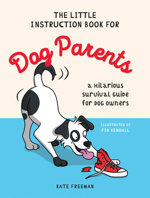 The Little Instruction Book for Dog Parents: A Hilarious Survival Guide for Dog Owners,New