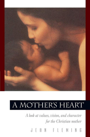 A Mother's Heart: A Look at Values, Vision, and Character for the Christian Mother (Pilgrimage Growth Guide),Used