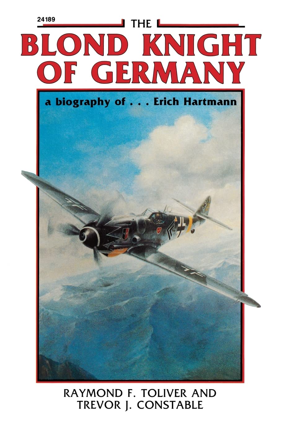 The Blond Knight Of Germany: A Biography Of Erich Hartmann,New