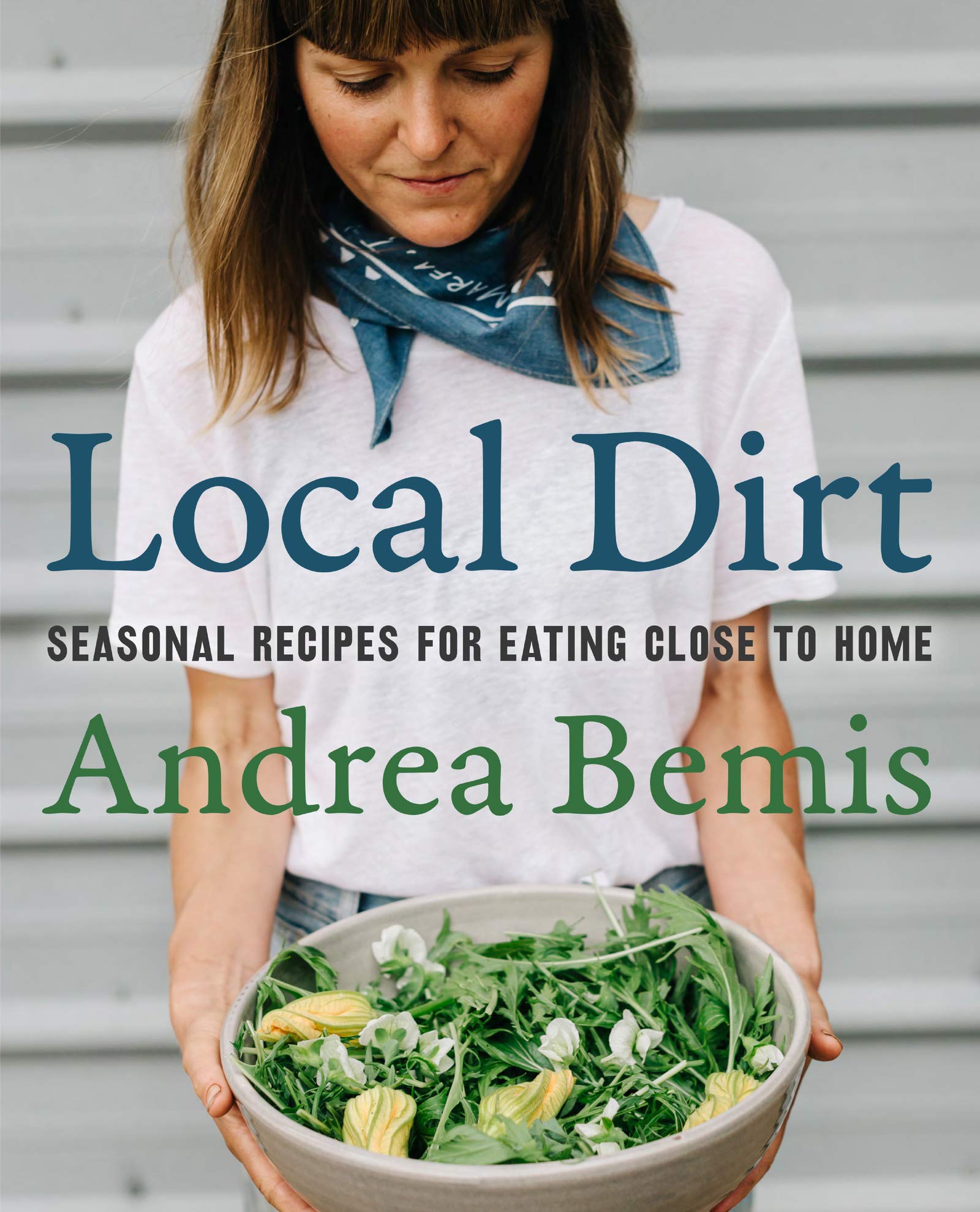 Local Dirt: Seasonal Recipes for Eating Close to Home (FarmtoTable Cookbooks, 2),Used