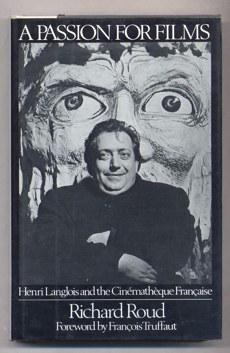 A Passion for Films: Henri Langlois and the Cinematheque Francaise,Used
