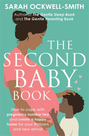 The Second Baby Book: How to cope with pregnancy number two and create a happy home for your firstborn and new arrival,Used