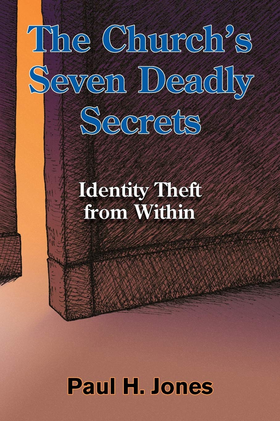 The Church'S Seven Deadly Secrets: Identity Theft From Within,Used