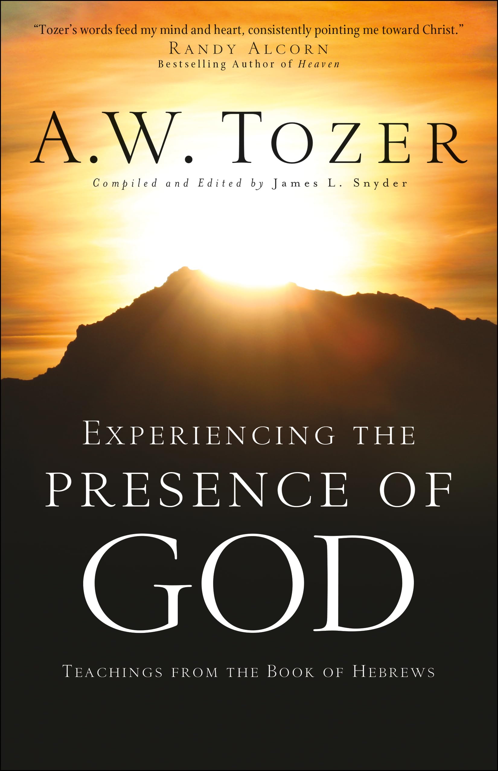 Experiencing the Presence of God: Teachings from the Book of Hebrews,New