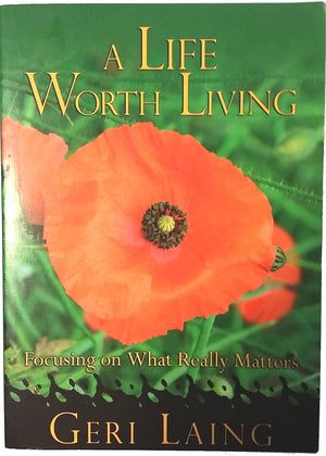 A Life Worth Living: Focusing On What Really Matters,Used