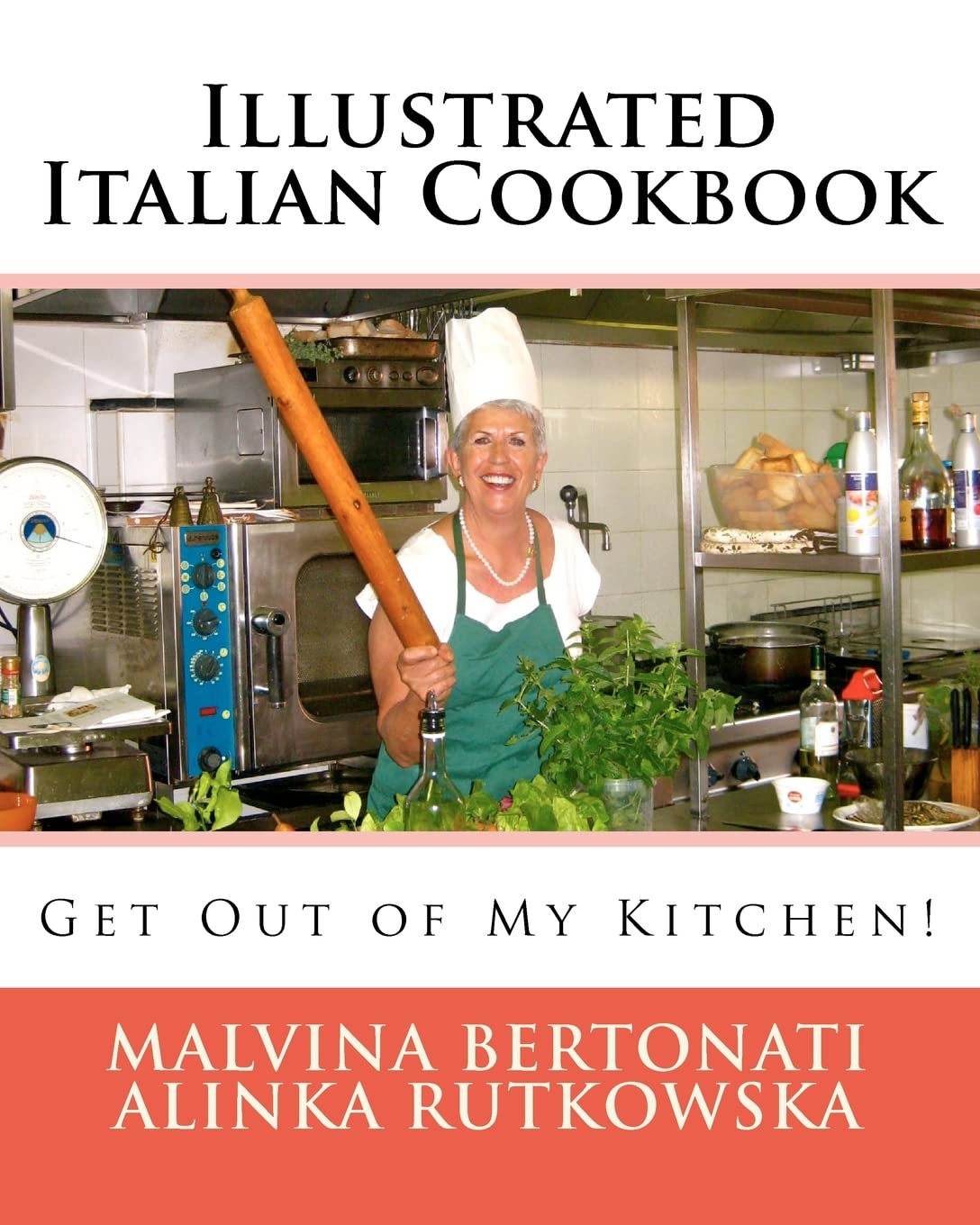 Illustrated Italian Cookbook: Get Out Of My Kitchen!,Used
