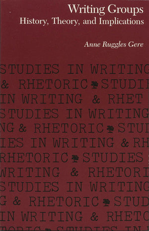 Writing Groups: History, Theory, and Implications (Studies in Writing and Rhetoric),Used