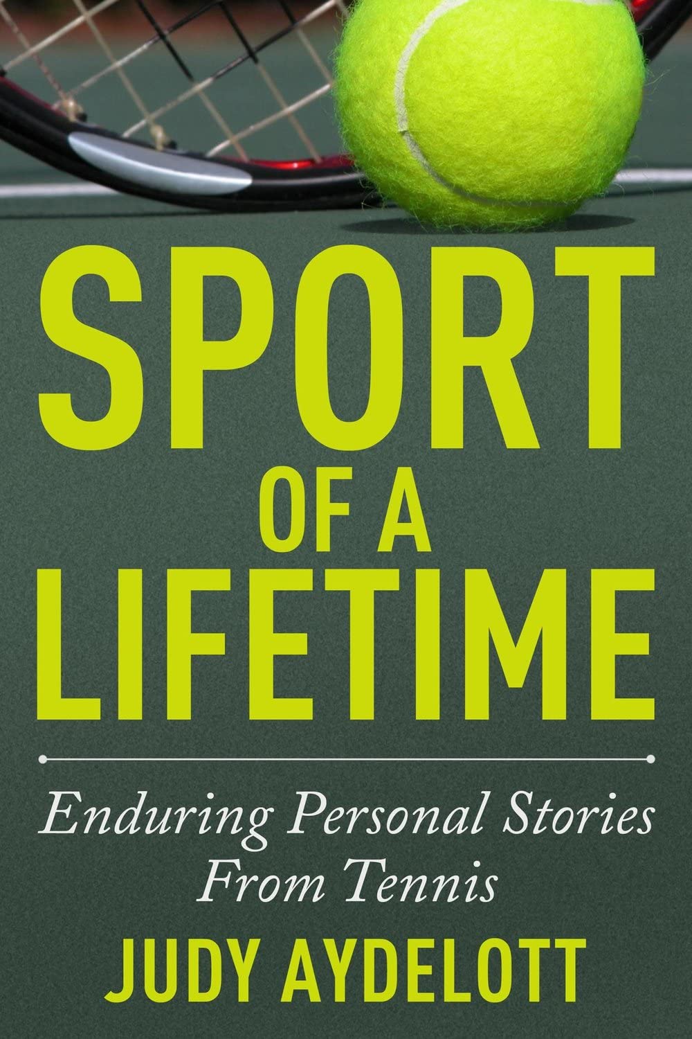 Sport of a Lifetime: Enduring Personal Stories From Tennis,Used