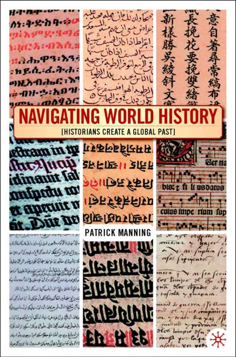 Navigating World History: Historians Create A Global Past,Used