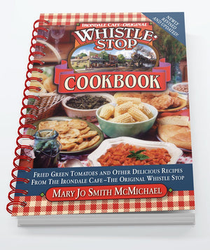 Irondale Cafe Original Whistle Stop Cookbook: Fried Green Tomatoes and other Delicious Recipes From the IrondaleCafe The Origi,Used