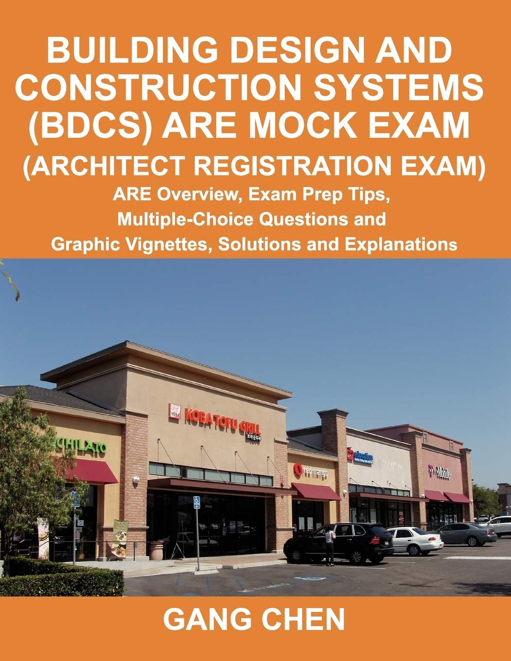 Building Design and Construction Systems (BDCS) ARE Mock Exam: ARE Overview, Exam Prep Tips, MultipleChoice Questions and Graph,Used