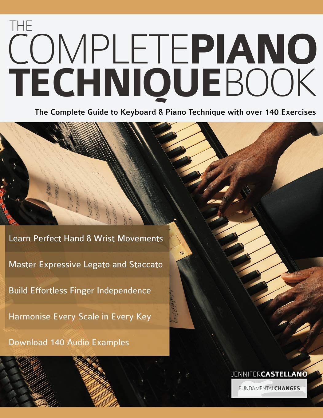 The Complete Piano Technique Book: The Complete Guide to Keyboard & Piano Technique with over 140 Exercises (Learn how to play p,Used