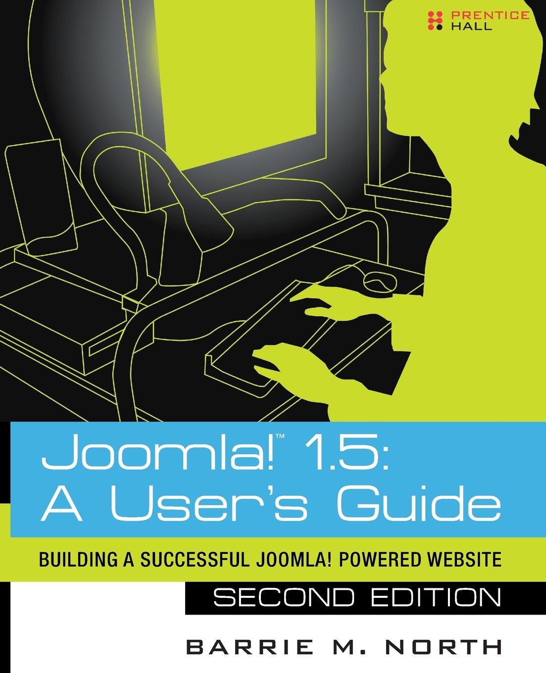 Joomla! 1.5 a User's Guide: Building a Successful Joomla! Powered Website,Used