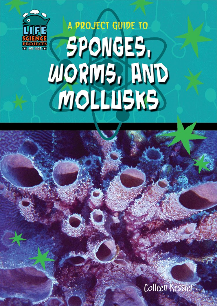 A Project Guide to Sponges, Worms, and Mollusks (Life Science Projects for Kids),Used