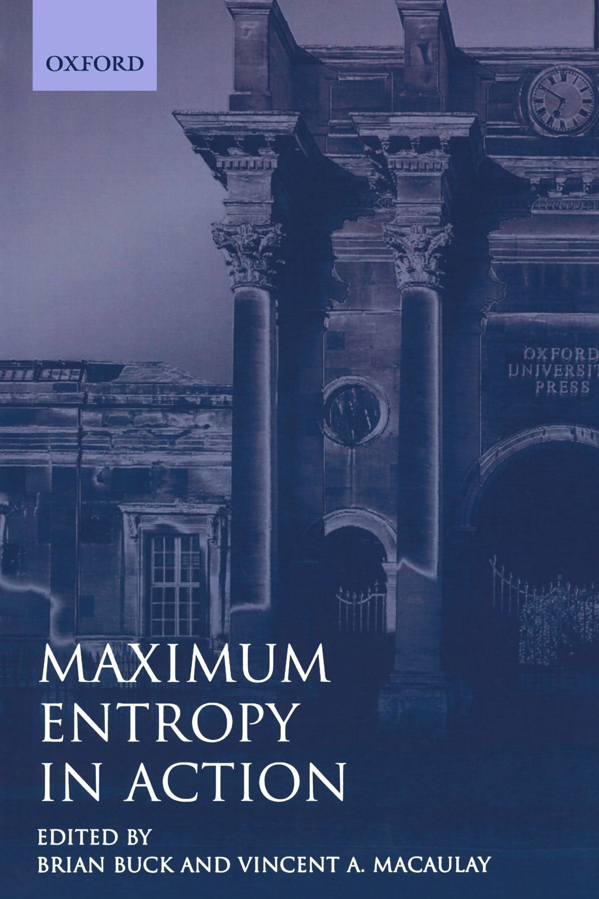 Maximum Entropy in Action: A Collection of Expository Essays,Used