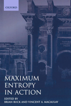 Maximum Entropy in Action: A Collection of Expository Essays,Used